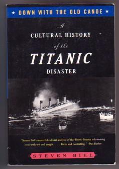 Imagen del vendedor de Down With the Old Canoe: A Cultural History of the Titanic Disaster a la venta por Ray Dertz