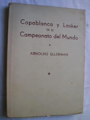 CAPABLANCA Y LASKER EN EL CAMPEONATO DEL MUNDO