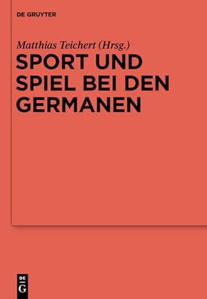 Seller image for Sport und Spiel bei den Germanen : Nordeuropa von der rmischen Kaiserzeit bis zum Mittelalter for sale by AHA-BUCH GmbH