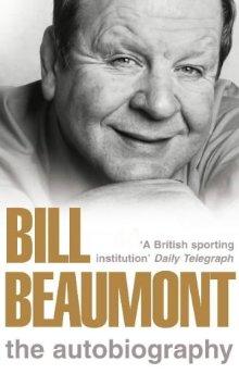 Bill Beaumont: The Autobiography