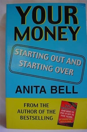 Your Money : Starting Out and Starting Over