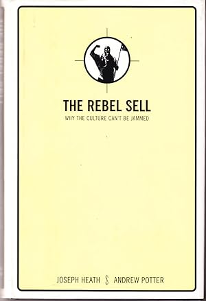 The Rebel Sell: Why the Culture Can't be Jammed