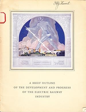 A Brief Outline of the Development and Progress of the Electric Railway Industry