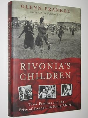 Imagen del vendedor de Rivonia's Children : Three Families and the Price of Freedom in South Africa a la venta por Manyhills Books