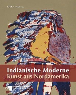 Imagen del vendedor de Indianische Moderne : Kunst aus Nordamerika ; die Sammlung des Ethnologischen Museums Berlin ; [anlsslich der Ausstellung "Indianische Moderne. Kunst aus Nordamerika", eine Ausstellung des Ethnologischen Museums, Staatliche Museen zu Berlin, vom 3. Mrz bis 28. Oktober 2012]. Peter Bolz ; Viola Knig. [Ethnologisches Museum, Staatliche Museen zu Berlin], Ethnologisches Museum / Fachreferat Amerikanische Ethnologie: [Verffentlichungen des Ethnologischen Museums Berlin / Fachreferat Amerikanische Ethnologie] Verffentlichungen des Ethnologischen Museums Berlin, Fachreferat Amerikanische Ethnologie ; 10 a la venta por Antiquariat Blschke