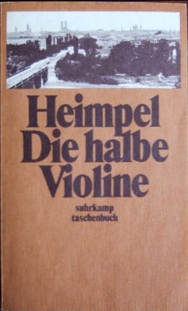 Die halbe Violine : e. Jugend in d. Haupt- u. Residenzstadt München. Suhrkamp-Taschenbuch ; 1090.