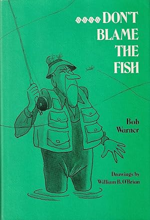 Seller image for DON'T BLAME THE FISH. By Bob Warner. for sale by Coch-y-Bonddu Books Ltd