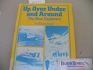 Seller image for Up, Over, Under and Around the New Explorers for sale by Thomas F. Pesce'