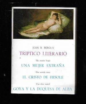 Seller image for TRIPTICO LITERARIO: UNA MUJER EXTRAA / EL CRISTO DE FIESOLE / GOYA Y LA DUQUESA DE ALBA for sale by Desvn del Libro / Desvan del Libro, SL