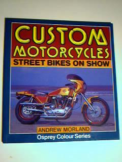 Seller image for Custom Motorcycles: Street Bikes on Show for sale by best books