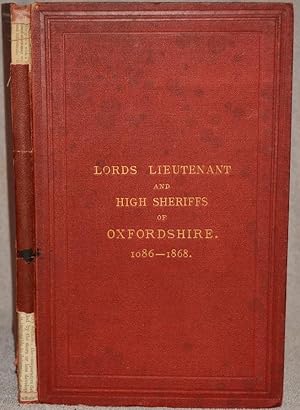 Lords Lieutenant and High Sheriffs of Oxfordshire. 1086-1868.