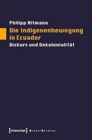 Seller image for Die Indigenenbewegung in Ecuador : Diskurs und Dekolonialitt for sale by AHA-BUCH GmbH