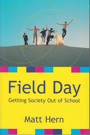 Bild des Verkufers fr Field Day Getting Society out of School zum Verkauf von Riverwash Books (IOBA)