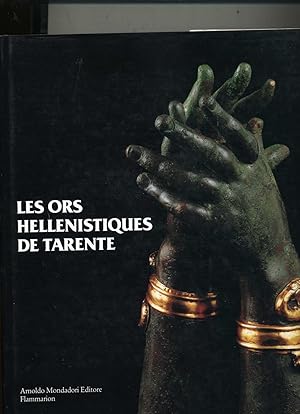 LES ORS HELLÉNISTIQUES DE TARENTE . Expositions de Paris 1986/87, Tarente 1986 et Milan 1984/85.