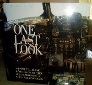 Imagen del vendedor de One Last Look: A Sentimental Journey to the Eighth Air Force Heavy Bomber Bases of World War II in England a la venta por BJ's Book Barn