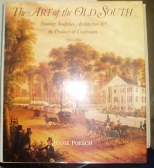 The Art of the Old South: Painting, Sculpture, Architecture & the Products of Crasftsmen, 1560-1860