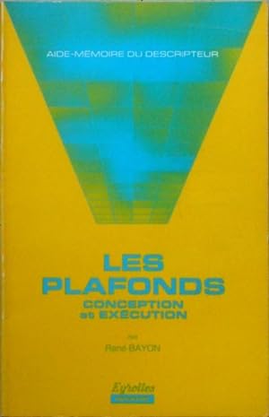 Image du vendeur pour Les Plafonds: Conception et Excution Aide-mmoire du Descripteur mis en vente par Bouquinerie L'Ivre Livre