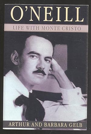Seller image for O'Neill: Life with Monte Cristo for sale by Between the Covers-Rare Books, Inc. ABAA