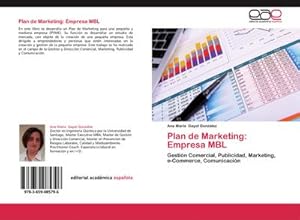 Seller image for Plan de Marketing: Empresa MBL : Gestin Comercial, Publicidad, Marketing, e-Commerce, Comunicacin for sale by AHA-BUCH GmbH