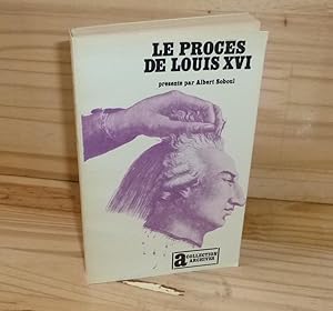 Le procès de Louis XVI, Collection Archives Julliard, Paris, Julliard, 1973.