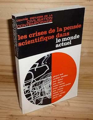 Les crises de la pensée scientifique dans le monde actuel. Centre d'études de la civilisation con...