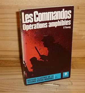Les commandos opérations amphibies. Histoire illustrée de la seconde guerre mondiale. Série Armes...