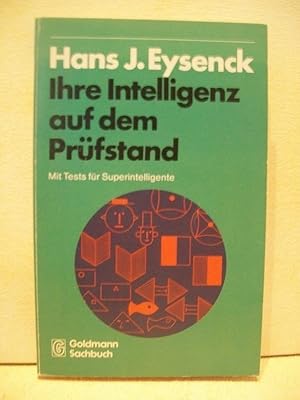 Bild des Verkufers fr Ihre Intelligenz auf dem Prfstand. Mit Tests fr Superintelligente. Hans J. Eysenck. Vom Autor genehm. dt. Einrichtung durch Anita Otto. zum Verkauf von Antiquariat Bler