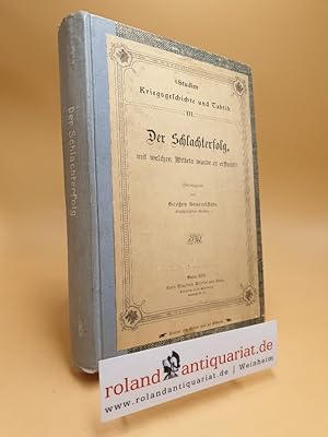 Bild des Verkufers fr Der Schlachterfolg, mit welchen Mitteln wurde er erstrebt? ohne Atlas zum Verkauf von Roland Antiquariat UG haftungsbeschrnkt