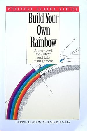 Seller image for Build Your Own Rainbow: A Workbook for Career and Life Management for sale by 20th Century Lost & Found