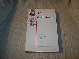 Bild des Verkufers fr LA CORSE MILITAIRE ses gnraux, Monarchie, Rvolution, 1er Empire. zum Verkauf von Nouvene Sylvie