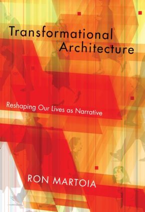 Imagen del vendedor de Transformational Architecture: Reshaping Our Lives as Narrative a la venta por ChristianBookbag / Beans Books, Inc.