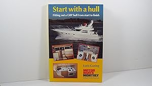 Seller image for Start With a Hull: Fitting Out a Grp Hull from Start to Finish for sale by Gene The Book Peddler