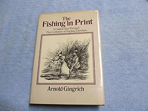 Image du vendeur pour The Fishing in Print. A Guided Tour Through Five Centuries of Angling Literature. mis en vente par Bruce Cave Fine Fly Fishing Books, IOBA.