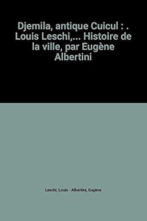 Bild des Verkufers fr Djemila, antique Cuicul : . Louis Leschi,. Histoire de la ville, par Eugne Albertini zum Verkauf von JLG_livres anciens et modernes