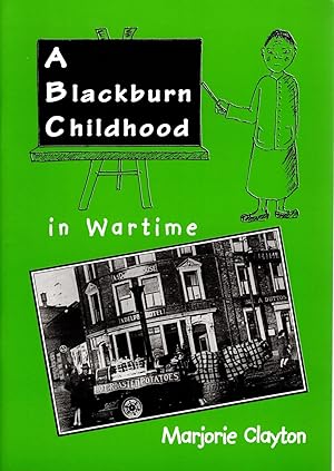 Imagen del vendedor de A Blackburn Childhood in Wartime a la venta por Delph Books PBFA Member