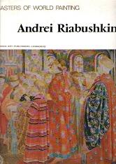 Andrei Riabushkin (Masters Of World Painting)