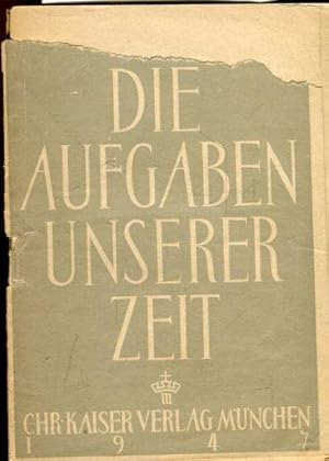 Bild des Verkufers fr Die Aufgabe unserer Zeit. zum Verkauf von Antiquariat am Flughafen