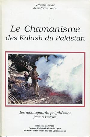 Immagine del venditore per Le Chamanisme des Kalash du Pakistan des Montagnards Polytheistes Face a L'Islam. venduto da Antiquariat am Flughafen