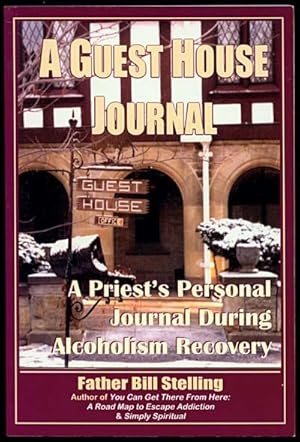 Seller image for A GUEST HOUSE JOURNAL A Priest's Personal Journal During Alcoholism Recovery for sale by Inga's Original Choices