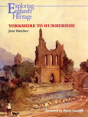 Seller image for YORKSHIRE TO HUMBERSIDE (exploring England's heritage) for sale by Pendleburys - the bookshop in the hills
