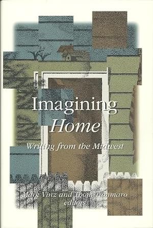 Image du vendeur pour Imagining Home: Writing from the Midwest mis en vente par Mike Murray - Bookseller LLC
