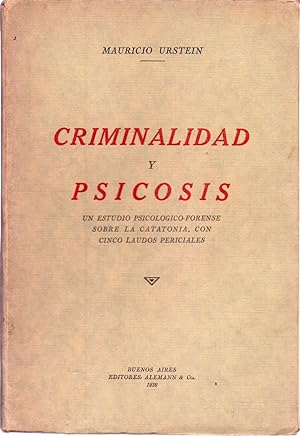 Imagen del vendedor de CRIMINALIDAD Y PSICOSIS. Un estudio psicolgico forense sobre la catatona, con cinco laudos periciales a la venta por Buenos Aires Libros