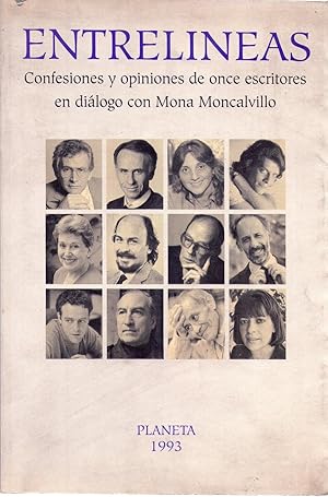 Imagen del vendedor de ENTRELINEAS. Confesiones y opiniones de once escritores en dialogo con Mona Moncalvillo a la venta por Buenos Aires Libros