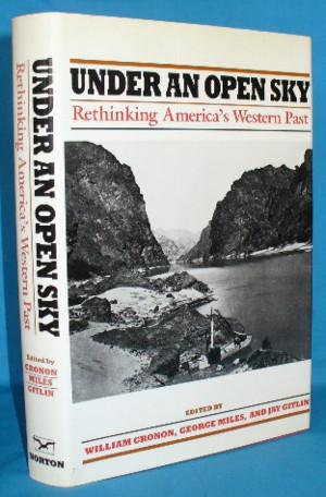 Imagen del vendedor de Under and Open Sky: Rethinking America's Western Past a la venta por Alhambra Books