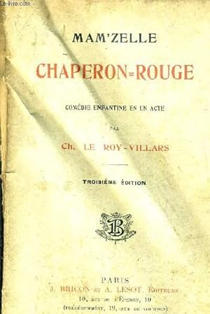 Bild des Verkufers fr MAM'ZELLE CHAPERON ROUGE COMEDIE ENFANTINE EN UN ACTE. zum Verkauf von Le-Livre