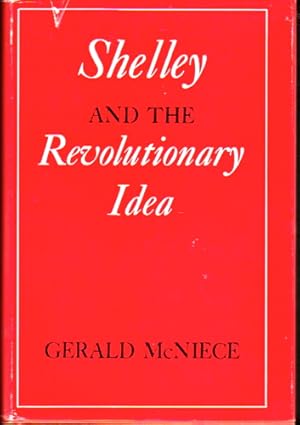 Bild des Verkufers fr Shelley and the Revolutionary Idea zum Verkauf von Kenneth Mallory Bookseller ABAA