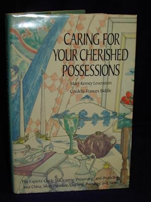 Seller image for Caring for Your Cherished Possessions: the experts' guide to cleaning,preserving, and protecting your china, silver. for sale by Gil's Book Loft
