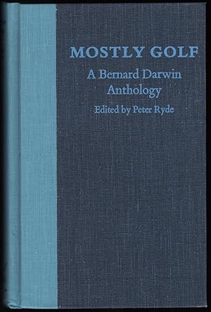 Mostly Golf; A Bernard Darwin Anthology