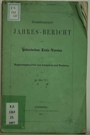 Bild des Verkufers fr Jahresbericht (23) des historischen Kreis-Vereins im Regierungsbezirk von Schwaben und Neuburg fr das Jahr 1857. zum Verkauf von Antiquariat  Braun