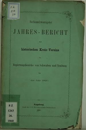 Bild des Verkufers fr Jahresbericht (26) des historischen Kreis-Vereins im Regierungsbezirk von Schwaben und Neuburg fr das Jahr 1860. zum Verkauf von Antiquariat  Braun